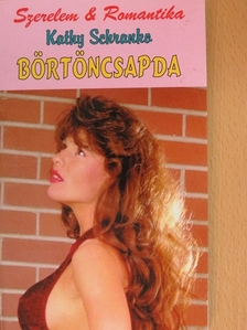 Kathy Schranko - Börtöncsapda [antikvár]