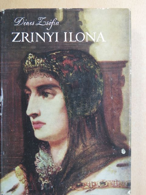Dénes Zsófia - Zrinyi Ilona [antikvár]