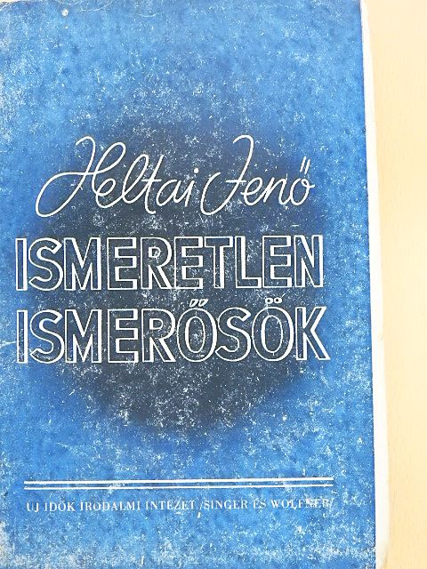 Heltai Jenö - Ismeretlen ismerősök (rossz állapotú) [antikvár]