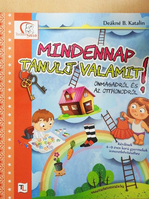 Deákné B. Katalin - Mindennap tanulj valamit! [antikvár]