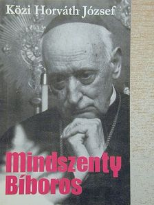 Közi Horváth József - Mindszenty Bíboros [antikvár]
