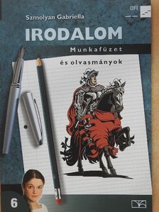 Szmolyan Gabriella - Irodalom 6. - Munkafüzet [antikvár]
