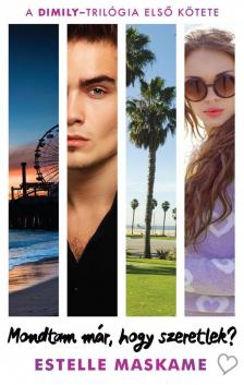 Estelle Maskame - Mondtam már, hogy szeretlek? - DIMILY-trilógia 1. [antikvár]