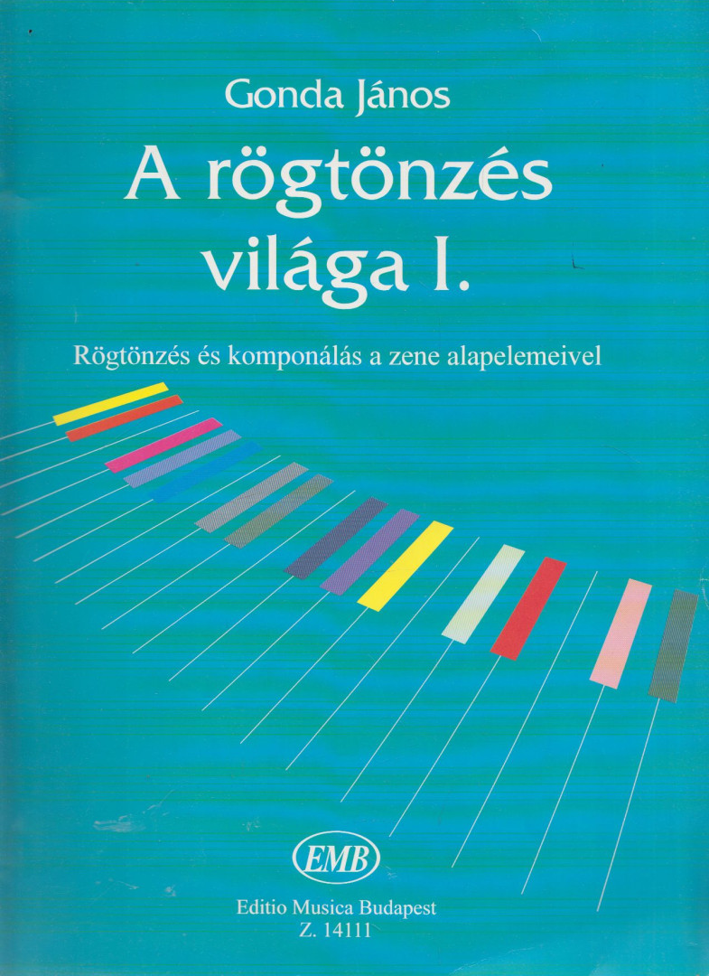 Gonda János - A rögtönzés világa I. [antikvár]