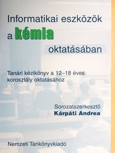 Antal Ágnes - Informatikai eszközök a kémia oktatásában [antikvár]