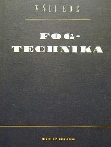 Váli Ede - Fogtechnika [antikvár]