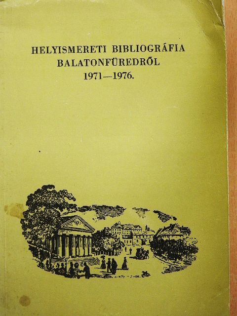 Helyismereti bibliográfia Balatonfüredről 1971-1976. [antikvár]