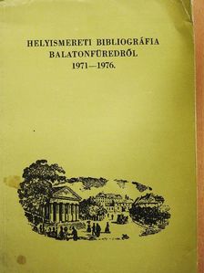 Helyismereti bibliográfia Balatonfüredről 1971-1976. [antikvár]