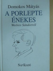 Domokos Mátyás - A porlepte énekes [antikvár]