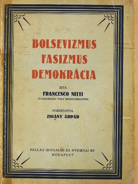 Francesco Nitti - Bolsevizmus, fasizmus, demokrácia [antikvár]