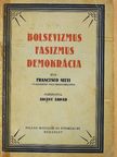 Francesco Nitti - Bolsevizmus, fasizmus, demokrácia [antikvár]