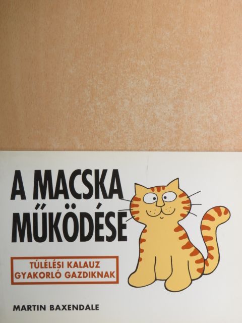 Martin Baxendale - A macska működése [antikvár]