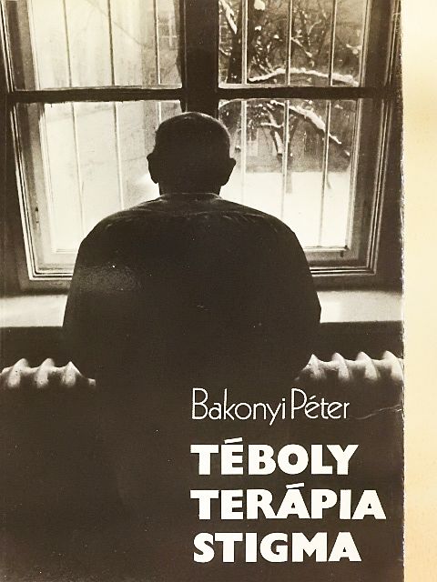 Bakonyi Péter - Téboly/Terápia/Stigma [antikvár]