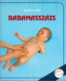 Ahr, Barbara - Babamasszázs [antikvár]