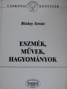 Bitskey István - Eszmék, művek, hagyományok [antikvár]