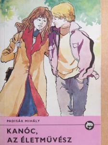 Padisák Mihály - Kanóc, az életművész [antikvár]
