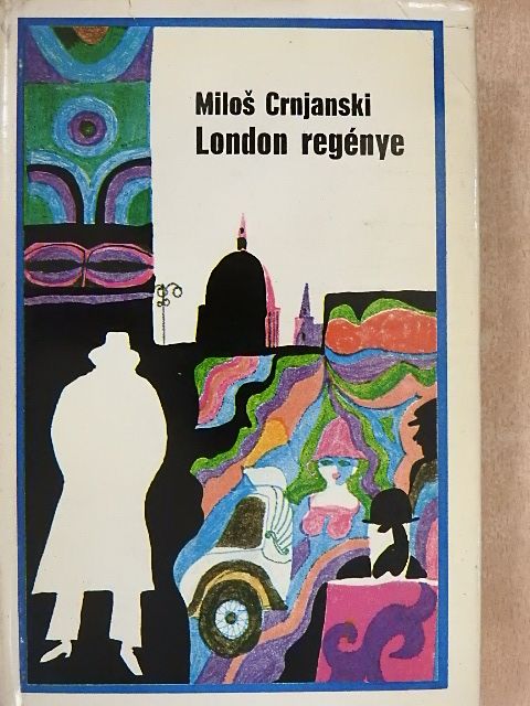 Milos Crnjanski - London regénye [antikvár]