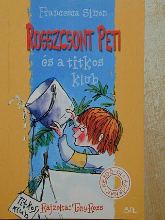 Francesca Simon - Rosszcsont Peti és a titkos klub [antikvár]