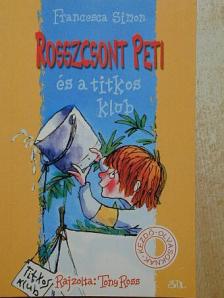 Francesca Simon - Rosszcsont Peti és a titkos klub [antikvár]