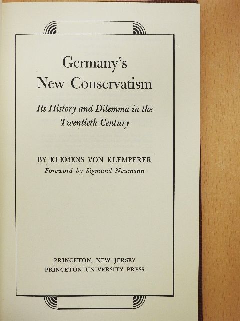 Klemens von Klemperer - Germany's New Conservatism [antikvár]