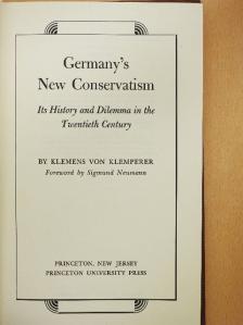 Klemens von Klemperer - Germany's New Conservatism [antikvár]
