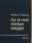 William F. Ganong - Az orvosi élettan alapjai [antikvár]