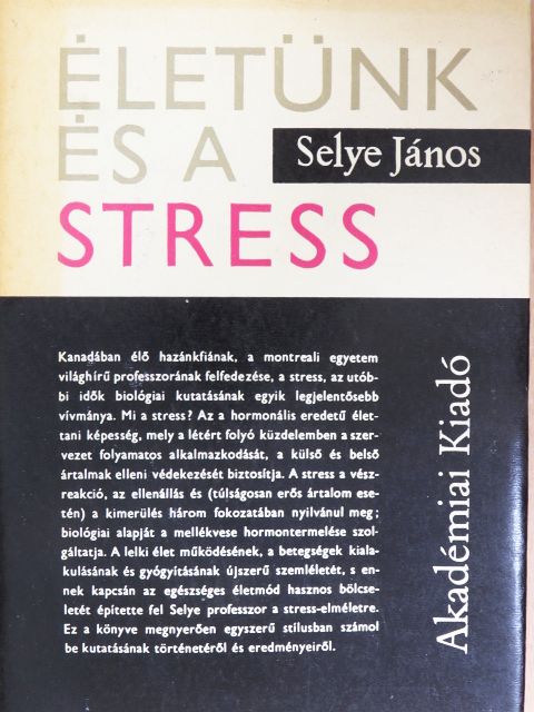 Selye János - Életünk és a stress [antikvár]