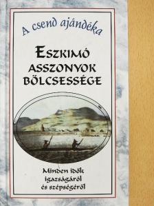 Eszkimó asszonyok bölcsessége [antikvár]