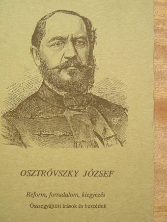 Osztróvszky József - Reform, forradalom, kiegyezés [antikvár]