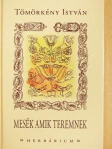 Tömörkény István - Mesék amik teremnek [antikvár]