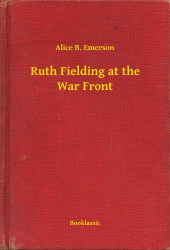Emerson Alice B. - Ruth Fielding at the War Front [eKönyv: epub, mobi]