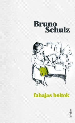 Bruno Schulz - Fahajas boltok [eKönyv: epub, mobi]