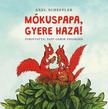 Mókuspapa, gyere haza!