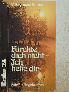 V. Raymond Edman - Fürchte dich nicht, ich helfe dir [antikvár]