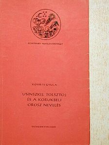 Kováts Gyula - Usinszkij, Tolsztoj és a korukbeli orosz nevelés [antikvár]
