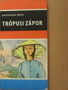 Raymond Jean - Trópusi zápor [antikvár]