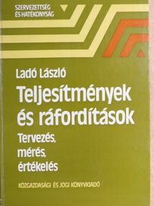 Ladó László - Teljesítmények és ráfordítások [antikvár]