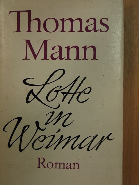 Thomas Mann - Lotte in Weimar [antikvár]
