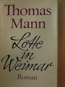 Thomas Mann - Lotte in Weimar [antikvár]