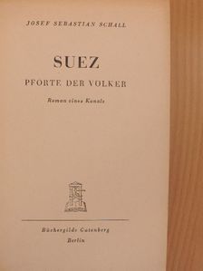 Josef Sebastian Schall - Suez [antikvár]