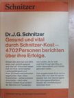 Dr. J. G. Schnitzer - Gesund und vital durch Schnitzer-Kost - 4702 Personen berichten über ihre Erfolge [antikvár]