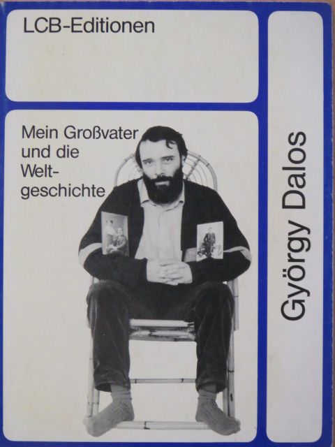 Dalos György - Mein Großvater und die Weltgeschichte [antikvár]