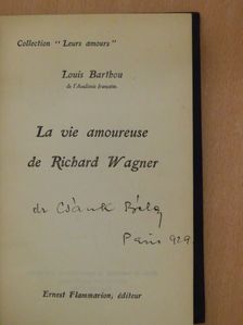 Louis Barthou - La vie amoureuse de Richard Wagner [antikvár]