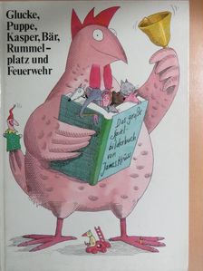 James Krüss - Glucke, Puppe, Kasper, Bär, Rummelplatz und Feuerwehr [antikvár]