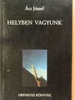 Ács József - Helyben vagyunk [antikvár]