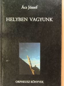 Ács József - Helyben vagyunk [antikvár]