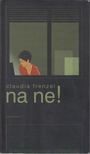 FRENZEL, CLAUDIA - Na ne! [antikvár]