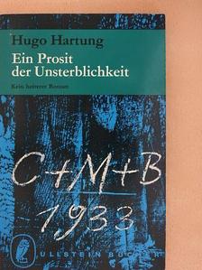 Hugo Hartung - Ein Prosit der Unsterblichkeit [antikvár]