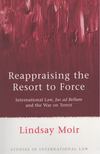 Lindsay Moir - Reappraising the Resort to Force [antikvár]