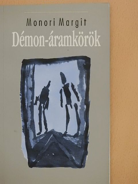 Monori Margit - Démon-áramkörök [antikvár]